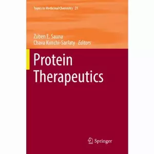 Sauna, Zuben E. - Protein Therapeutics (Topics in Medicinal Chemistry, Band 21)